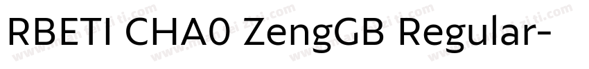 RBETI CHA0 ZengGB Regular字体转换